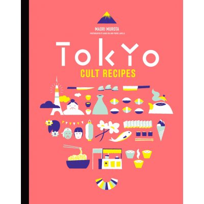 Tokyo Cult Recipes - Maori Murota - Hardcover – Zboží Mobilmania