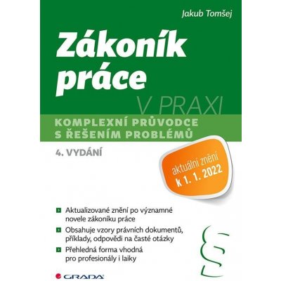 Tomšej Jakub - Zákoník práce v praxi - 4. vydání -- komplexní průvodce řešením problémů – Hledejceny.cz