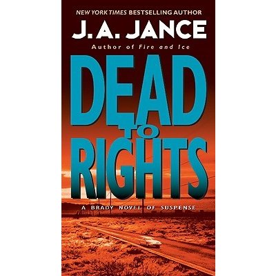 Dead to Rights Jance J. A.Mass Market Paperbound – Hledejceny.cz