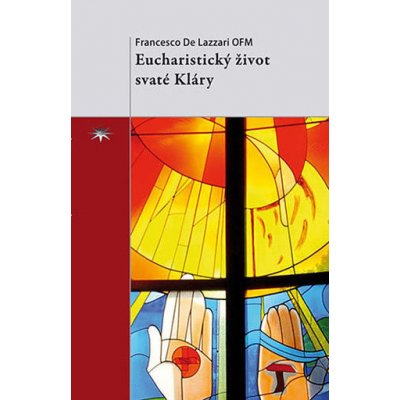 Eucharistický život svaté Kláry Francesco de Lazzari