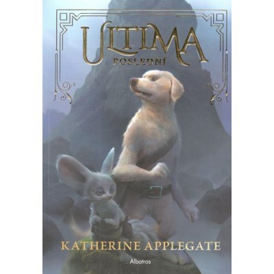 Ultima 1: Poslední - Katherine Applegate