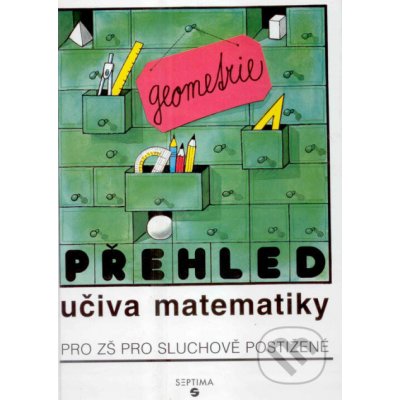 Přehled učiva matematiky - geometrie, učebnice pro ZŠ sluchově postižené - Septima – Zboží Mobilmania