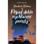 Sherlock Holmes – Případ dobře vychlazené pomsty - Petr Macek – Hledejceny.cz