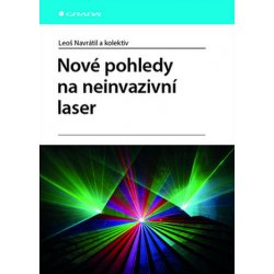 Nové pohledy na neinvazivní laser - Navrátil Leoš a kolektiv