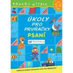 Úkoly pro prvňáčky Psaní: Kompletní sborník testovacích úloh pro předškoláky – Hledejceny.cz