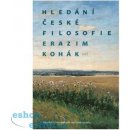 Hledání české filosofie - Erazim Kohák, Jakub Trnka