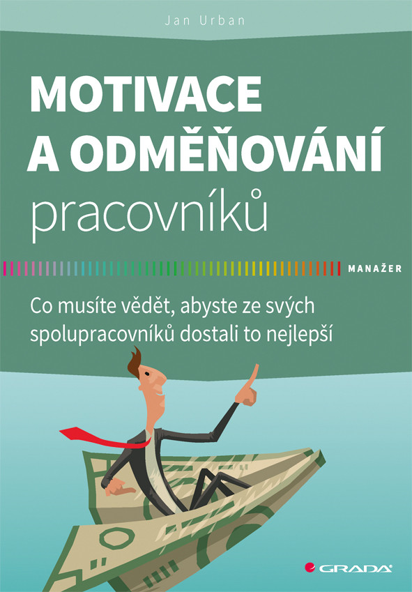 Motivace a odměňování pracovníků | Urban Jan