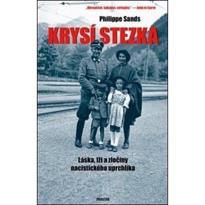 Krysí stezka - Láska, lži a zločiny nacistického uprchlíka - Philippe Sands