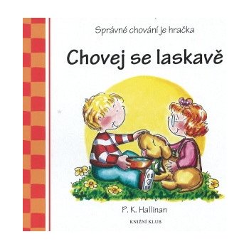 Chovej se laskavě - P. K. Hallinan