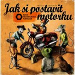Jak si postavit motorku - Martin Sodomka – Zboží Mobilmania