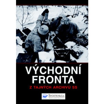 Vychodní fronta – z tajných archivů SS