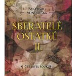 Sběratelé ostatků II. - Vondruška Vlastimil – Hledejceny.cz