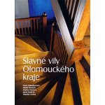 Slavné vily Olomouckého kraje - Horáček Martin, Mertová Martina, Potůček Jakub, Sychra Zdeněk, Zatloukal Pavel – Hledejceny.cz