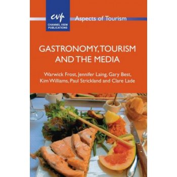 Gastronomy, Tourism and the Media Frost Warwick