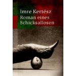 Roman eines Schicksallosen Kertesz ImrePaperback – Hledejceny.cz