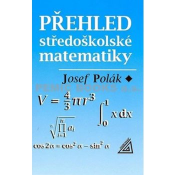 Přehled středoškolské matematiky - Polák Josef