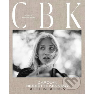 Carolyn Bessette Kennedy: A Life in Fashion – Zbozi.Blesk.cz