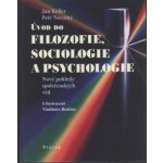 Úvod do filozofie, sociologie a psychologie - nové pohledy společenských věd – Hledejceny.cz