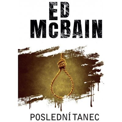 Poslední tanec - Ed McBain – Hledejceny.cz