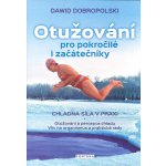 Otužování pro pokročilé i začátečníky - Dobropolski Dawid – Hledejceny.cz