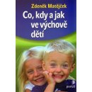 Co, kdy a jak ve výchově dětí