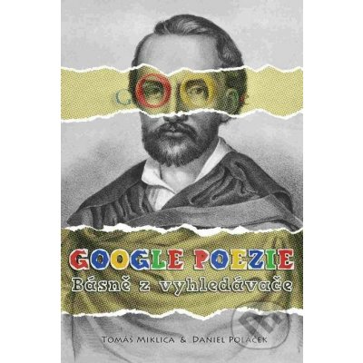 Miklica Tomáš - Google poezie: Básně z vyhledávače