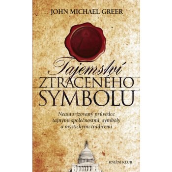 Tajemství ztraceného symbolu - John Michael Greer