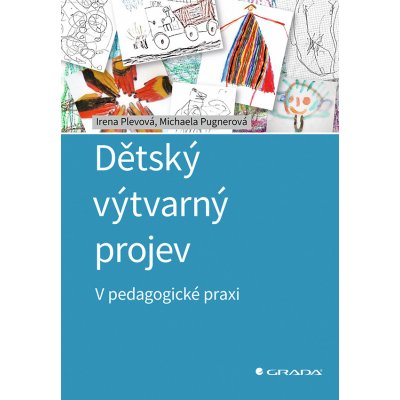 Dětský výtvarný projev- V pedagogické praxi – Zbozi.Blesk.cz