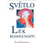 Světlo lék budoucnosti - Jacob Liberman – Zboží Mobilmania