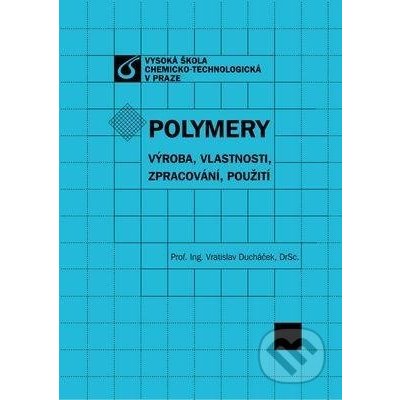 Polymery výroba, vlastnosti, zpracování, použití – Hledejceny.cz