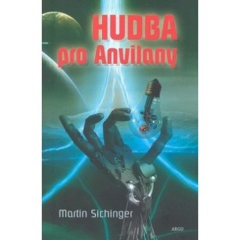 Hudba pro Anvilany - Martin Sichinger