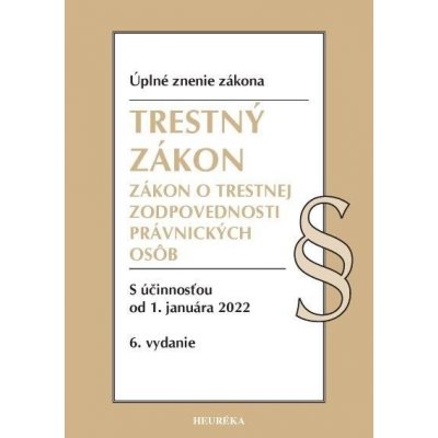 Trestný zákon + ZoTZPO. Úzz, 6. vyd., 2021 - Miroslav Lysý, kolektív autorov – Hledejceny.cz