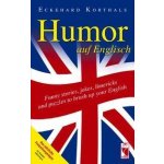 Humor auf Englisch. Funny stories, jokes, limericks and puzzles to brush up your English Korthals EckehardPaperback – Hledejceny.cz