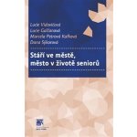 Stáří ve městě, město v životě seniorů – Zboží Mobilmania