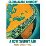 Globalizace chudoby a nový světový řád - Michel Chossudovsky – Hledejceny.cz