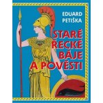 Staré řecké báje a pověsti - Petiška Eduard – Hledejceny.cz