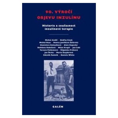 90. výročí objevu inzulínu Jan Lebl, Stanislava Koloušková, Marta Šnajderová – Hledejceny.cz