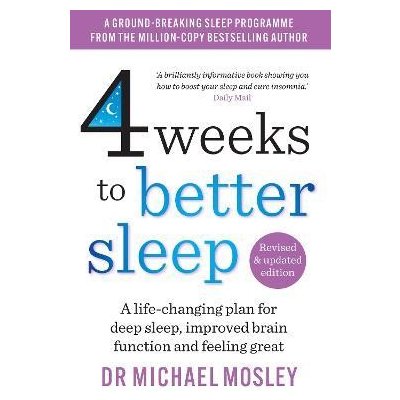 4 Weeks to Better Sleep: A life-changing plan for deep sleep, improved brain function and