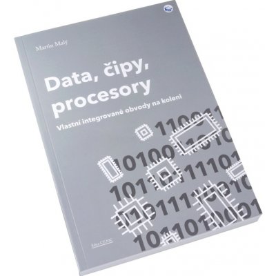 Data, čipy, procesory - Vlastní integrované obvody na koleni - Malý Martin – Sleviste.cz