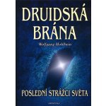 Druidská brána Poslední strážci světa Wolfgang Hohlbein – Hledejceny.cz