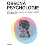 Obecná psychologie. Dílčí aspekty lidské psychiky a jejich orgánový základ - Marie Vágnerová – Zbozi.Blesk.cz