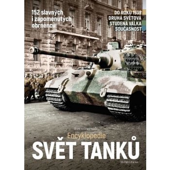 Svět tanků - Encyklopedie – Pejčoch Ivo a kol.