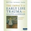 Kniha The Impact of Early Life Trauma on Health and Dise