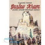 Gustav Krum poslední romantik dobrodružné ilustrace - Vladimír Prokop – Hledejceny.cz