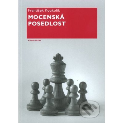 Mocenská posedlost - František Koukolík