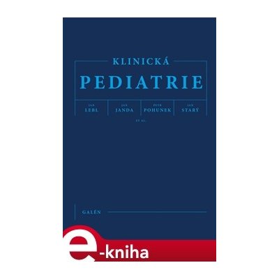 Klinická pediatrie - Jan Lebl, Jan Janda, Petr Pohunek, Jan Starý