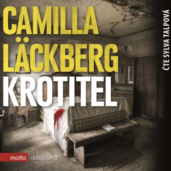 Krotitel - Camilla Läckberg, Sylva Talpová