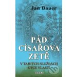 Pád císařova zetě - Jan Bauer – Hledejceny.cz
