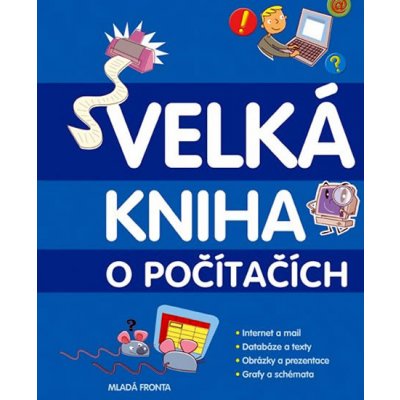 Velkáha o počítačích - Anne Rooney – Hledejceny.cz