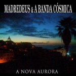 Madredeus & Banda Cosmica - Nova Aurora CD – Hledejceny.cz